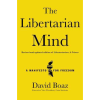 The Libertarian Mind: A Manifesto for Freedom