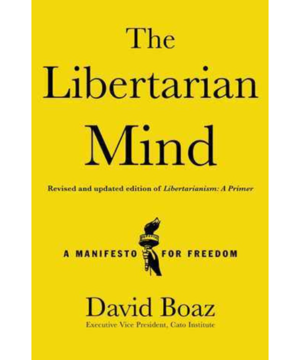 The Libertarian Mind: A Manifesto for Freedom