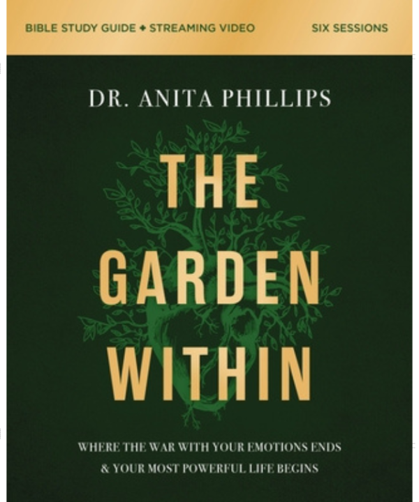 The Garden Within: Where the War with Your Emotions Ends and Your Most Powerful Life Begins