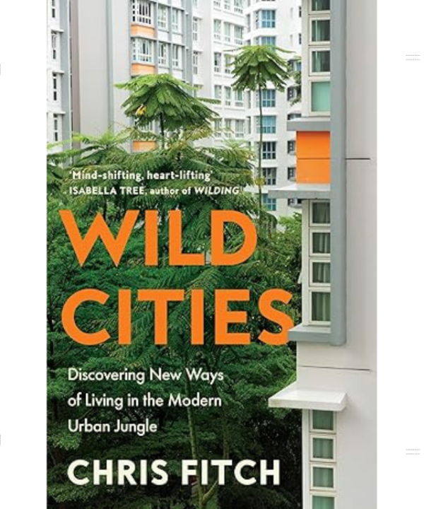 Wild Cities: Discovering New Ways of Living in the Modern Urban Jungle