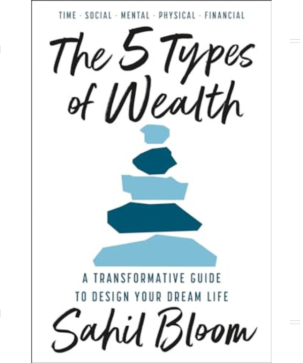 The 5 Types of Wealth: A Transformative Guide to Design Your Dream Life