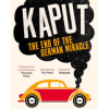 Kaput: The End of the German Miracle