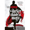 A Darker Shade of Magic by V.E. Schwab and Victoria Schwab