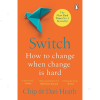 Switch by Dan Heath, Chip Heath