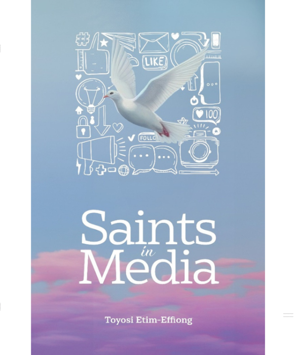 Saints in Media: Equipping the believer for Media by Toyosi Etim-Effiong