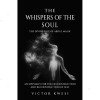 The Whispers Of The Soul by Victor Kwesi