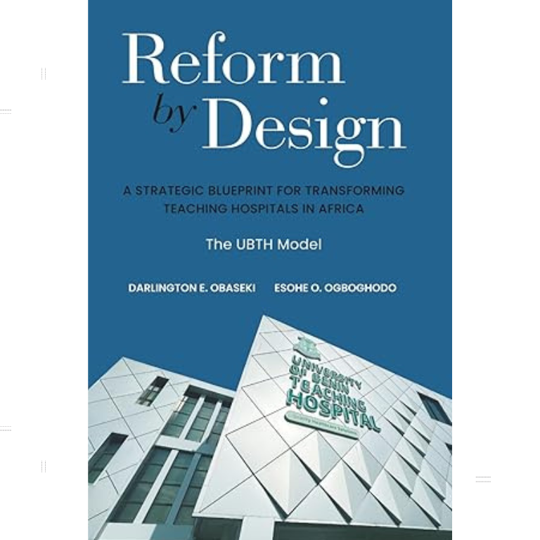 Reform By Design by Darlington E Obaseki, Esohe O Ogboghodo