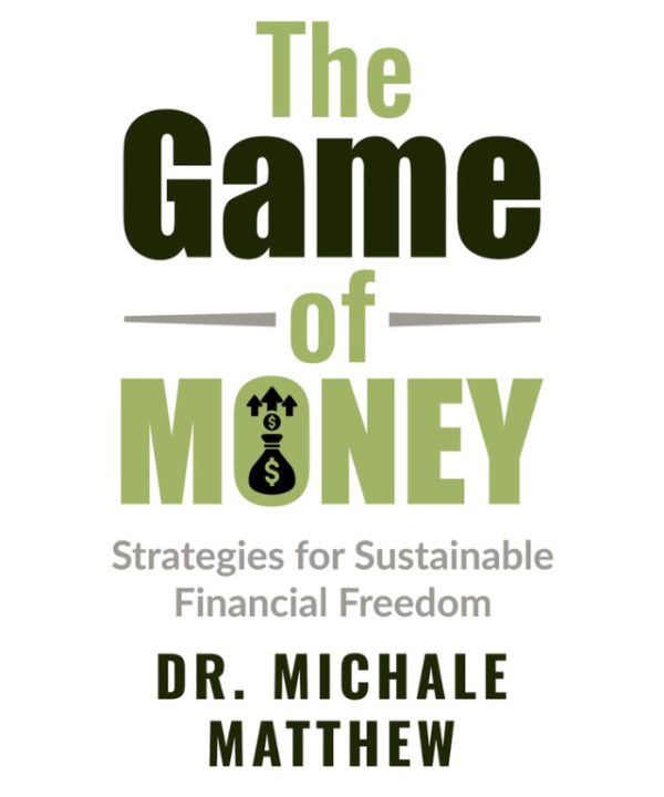 The Game of Money by Dr. Michale Matthew