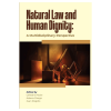 Natural Law and Human Dignity: A Multidisciplinary Perspective
