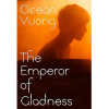 The Emperor of Gladness by Ocean Vuong