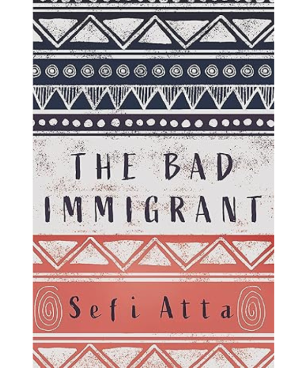 The Bad Immigrant by Sefi Atta