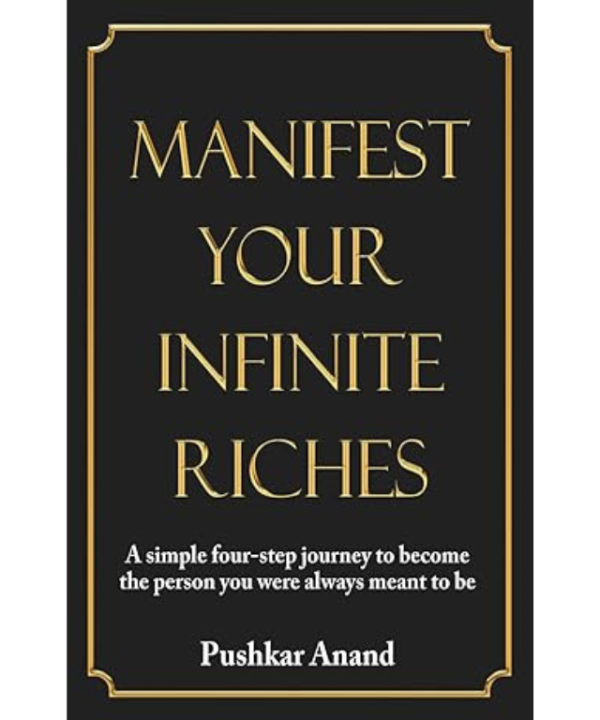 Manifest Your Infinite Riches by Pushkar Anand