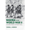 Nigeria and World War II by Chima J. Korieh