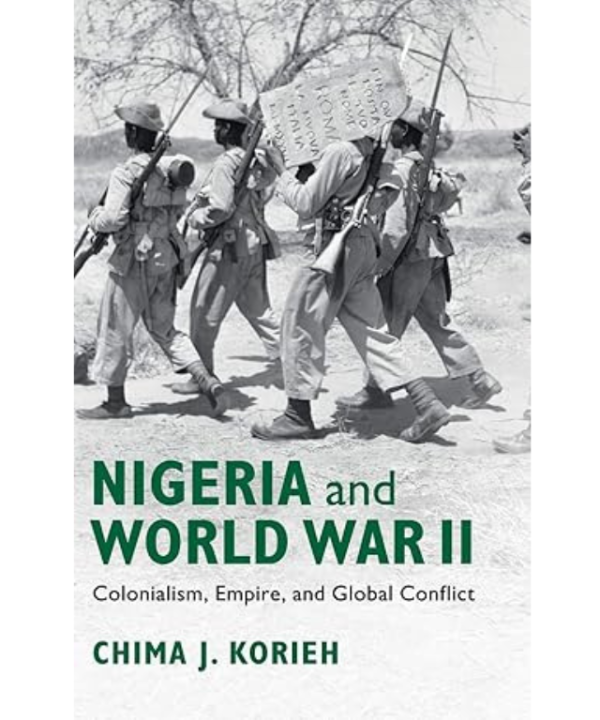 Nigeria and World War II by Chima J. Korieh