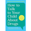 How to Talk to Your Child About Drugs by Owen Bowden-Jones
