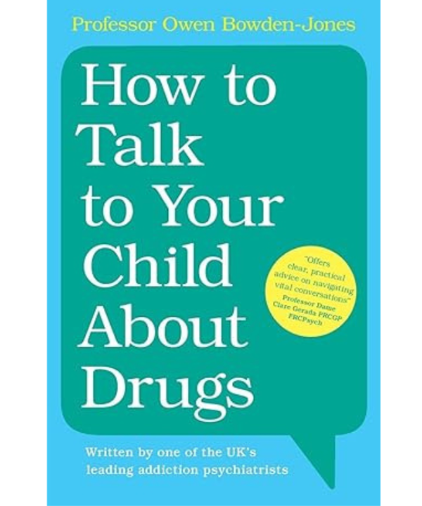 How to Talk to Your Child About Drugs by Owen Bowden-Jones