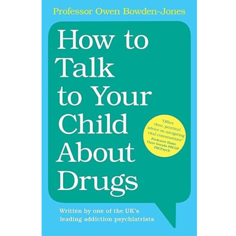 How to Talk to Your Child About Drugs by Owen Bowden-Jones