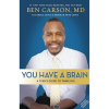 YOU HAVE A BRAIN by Ben Carson, Gregg Lewis, Deborah Shaw Lewis
