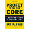 Profit from the Core by Chris Zook, James Allen