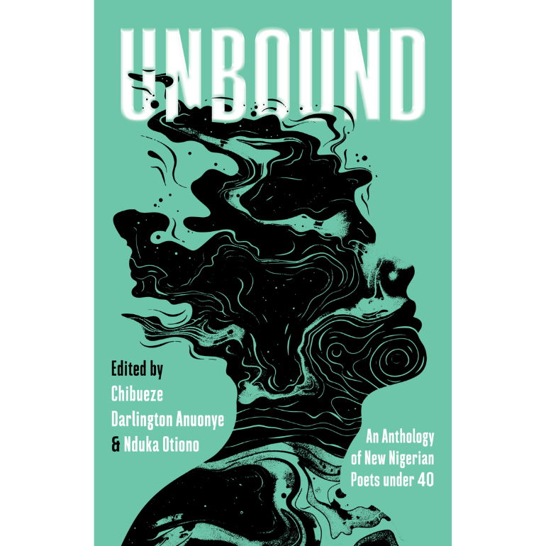 Unbound: An Anthology of New Nigerian Poets Under 40