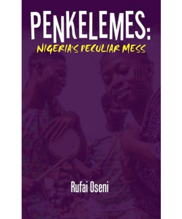 Penkelemes: Nigeria's Peculiar Mess