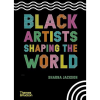 Black Artists Shaping the World by Sharna Jackson, Zoé Whitley