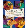 Black Artists Shaping the World by Sharna Jackson, Zoé Whitley, Marilyn Esther Chi