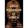 Great Kingdoms of Africa by John Parker
