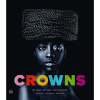 Crowns: My Hair, My Soul, My Freedom by Anna Morin
