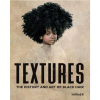 Textures: The History and Art of Black Hair by Tameka Ellington
