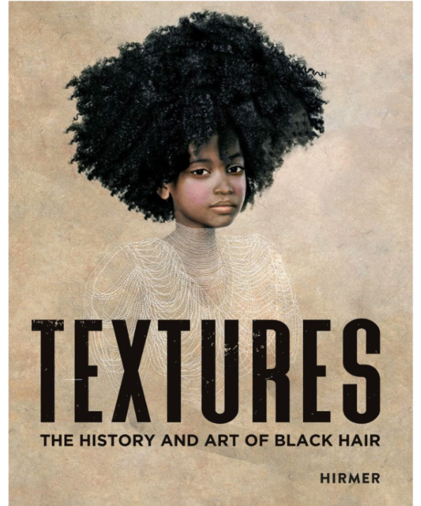 Textures: The History and Art of Black Hair by Tameka Ellington
