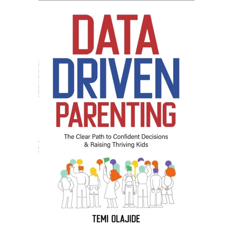 Data-Driven Parenting by Temi Olajide