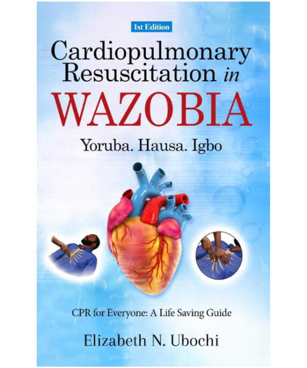 Cardiopulmonary Resuscitation in WAZOBIA: Yoruba. Hausa. Igbo.