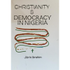 Christianity & democracy in Nigeria by Jibrin Ibrahim
