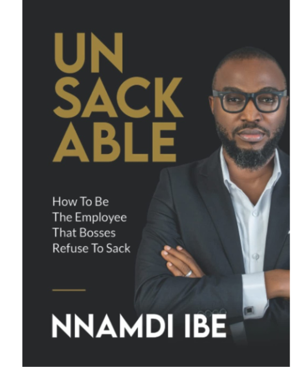 Unsackable by NNAMDI IBE