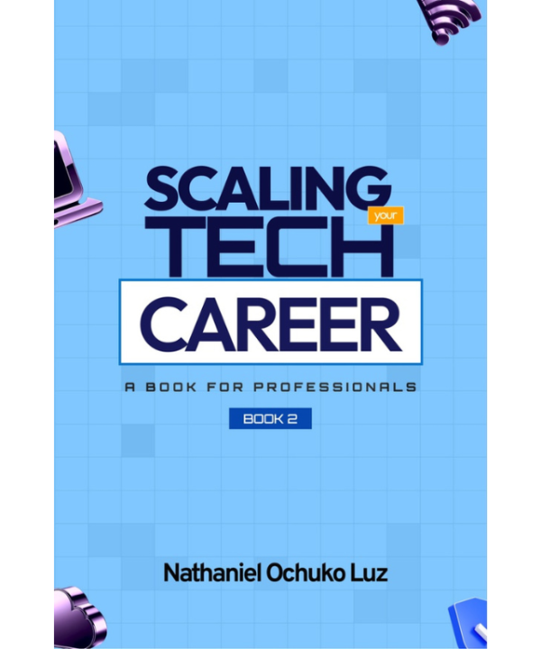 scaling your tech career by Nathaniel Ochuko Luz