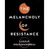 The Melancholy of Resistance