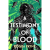 a testimony of blood by Rogba Payne