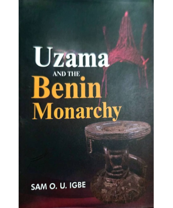 uzama and the benin monarchy by Sam O. U. Igbe