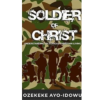 soldier of christ by OZEKEKE AYO-IDOWU