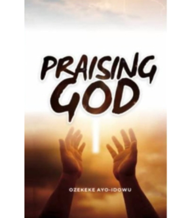 praising God by OZEKEKE AYO-IDOWU