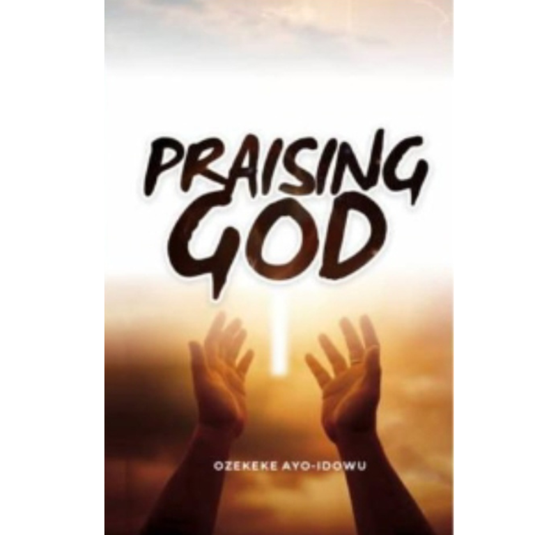 praising God by OZEKEKE AYO-IDOWU