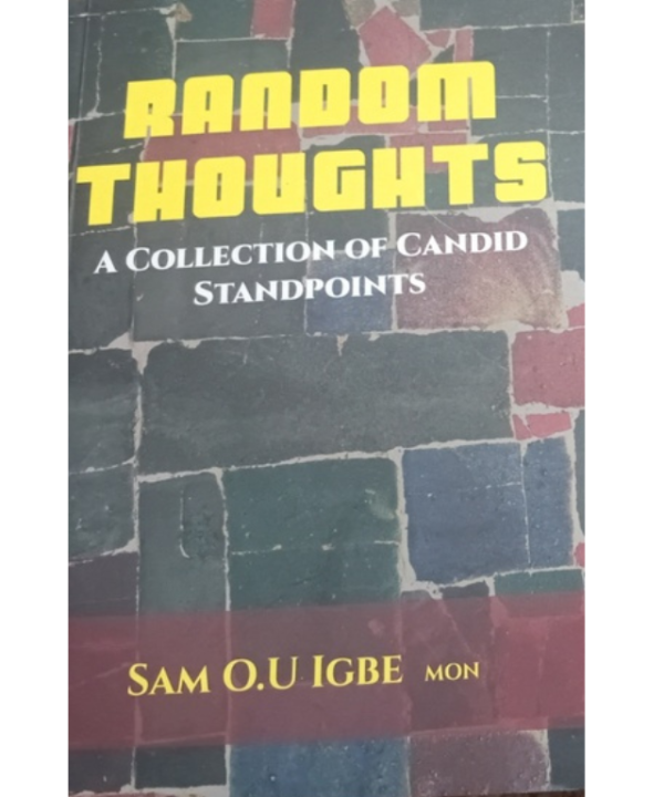 random thoughts by SAM O.U. IGBE