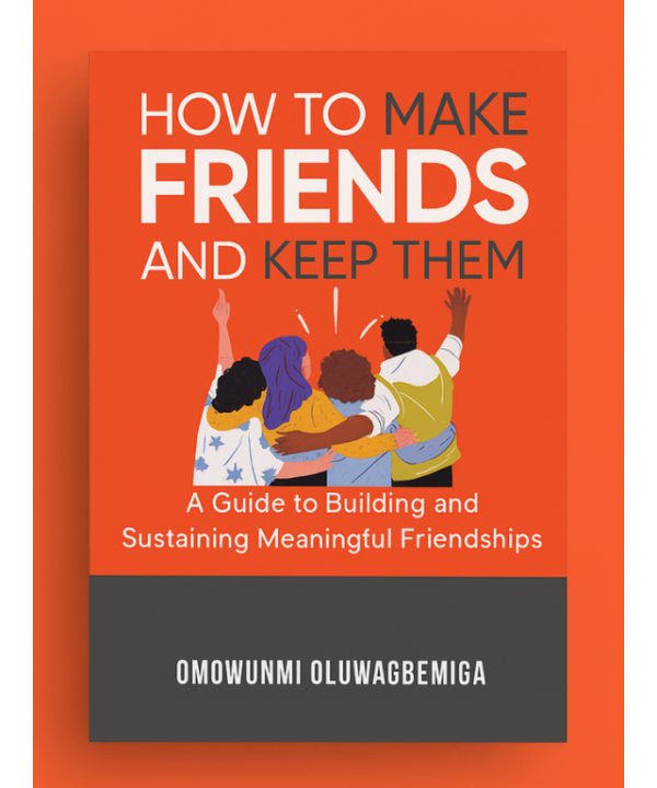 how to make friends by Omowunmi Oluwagbemiga