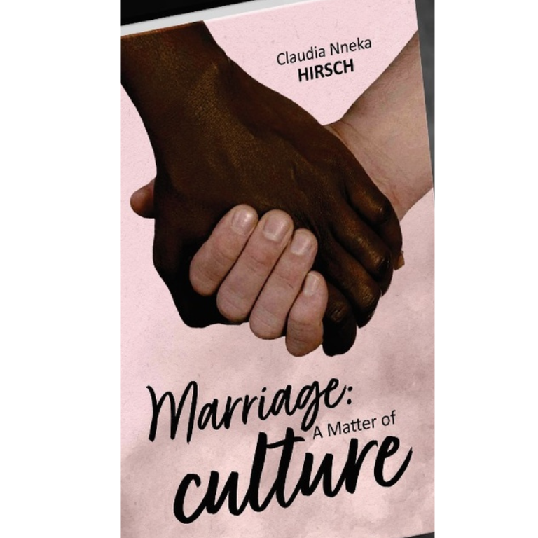 Marriage A matter of culture by Claudia Nneka Hirsch