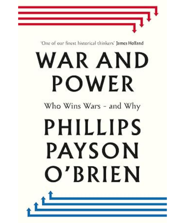 War and Power by Phillips Payson O'Brien
