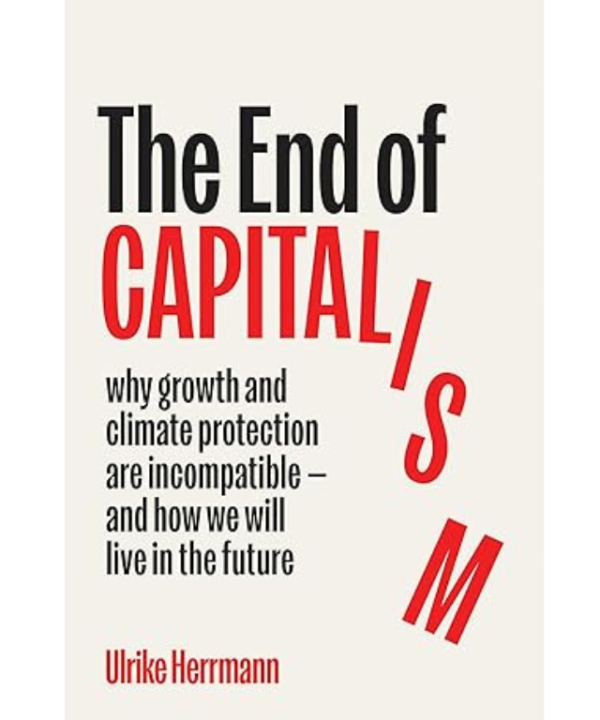 The end of capitalism by Ulrike Herrmann