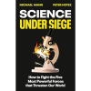 Science under siege by Michael Mann, Peter Hotez