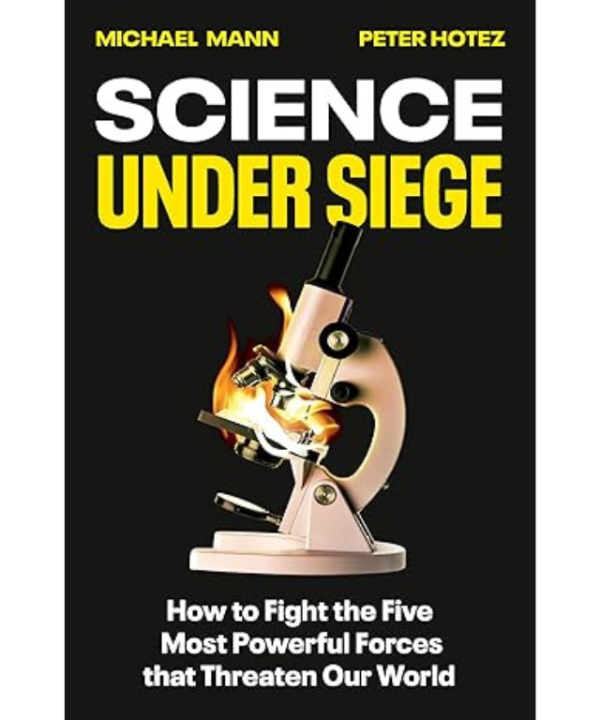 Science under siege by Michael Mann, Peter Hotez