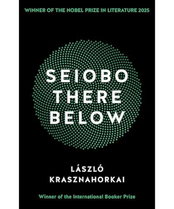 Seiobo there below by Laszlo Krasznahorkai